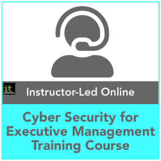 Cyber Security for Executive Management Instructor-Led Online Training Course